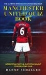 Danny Schaller - Manchester United Quiz Book