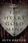 Ruth Hartley - The Tin Heart Gold Mine