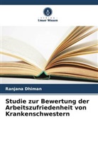 Ranjana Dhiman - Studie zur Bewertung der Arbeitszufriedenheit von Krankenschwestern