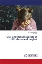 Dr. N. Miranda Devi, N. Miranda Devi, Neha, Dr. Neha - Oral and dental aspects of child abuse and neglect