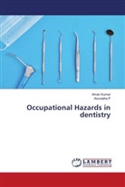 Aman Kumar, Anuradha P - Occupational Hazards in dentistry