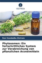 Ravi Gundadka Shriram - Phytosomen: Ein fortschrittliches System zur Verabreichung von pflanzlichen Arzneimitteln