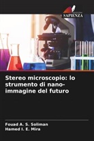 Hamed I. E. Mira, Fouad A. S. Soliman - Stereo microscopio: lo strumento di nano-immagine del futuro