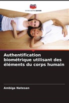 Ambiga Natesan - Authentification biométrique utilisant des éléments du corps humain