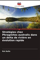 Kai Aulio - Stratégies chez Phragmites australis dans un delta de rivière en évolution rapide