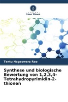 Tentu Nageswara Rao - Synthese und biologische Bewertung von 1,2,3,4-Tetrahydropyrimidin-2-thionen