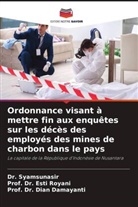 Dian Damayanti, Prof. Dr. Dian Damayanti, Esti Royani, Prof. Dr. Esti Royani, Syamsunasir, Dr. Syamsunasir - Ordonnance visant à mettre fin aux enquêtes sur les décès des employés des mines de charbon dans le pays