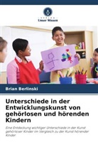 Brian Berlinski - Unterschiede in der Entwicklungskunst von gehörlosen und hörenden Kindern