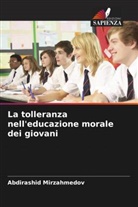 Abdirashid Mirzahmedov - La tolleranza nell'educazione morale dei giovani