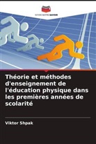 Viktor Shpak - Théorie et méthodes d'enseignement de l'éducation physique dans les premières années de scolarité