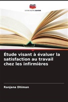 Ranjana Dhiman - Étude visant à évaluer la satisfaction au travail chez les infirmières