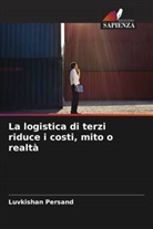 Luvkishan Persand - La logistica di terzi riduce i costi, mito o realtà
