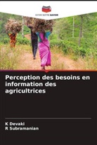 K Devaki, K. Devaki, R Subramanian, R. Subramanian - Perception des besoins en information des agricultrices