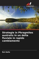 Kai Aulio - Strategie in Phragmites australis in un delta fluviale in rapido cambiamento