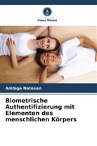 Ambiga Natesan - Biometrische Authentifizierung mit Elementen des menschlichen Körpers