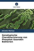 Jitendra Malviya - Genotypische Charakterisierung von Phosphat lösenden Bakterien