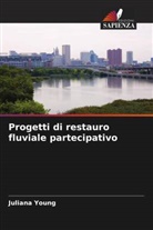 Juliana Young - Progetti di restauro fluviale partecipativo