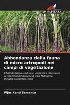 Pijus Kanti Samanta - Abbondanza della fauna di micro artropodi nei campi di vegetazione