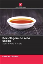 Rosicler Oliveira - Reciclagem de óleo usado