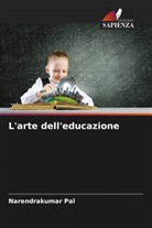Narendrakumar Pal - L'arte dell'educazione