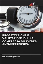 Ishwar Jadhav, Mr. Ishwar Jadhav - PROGETTAZIONE E VALUTAZIONE DI UNA COMPRESSA BILAYERED ANTI-IPERTENSIVA