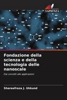 Shareefraza J. Ukkund - Fondazione della scienza e della tecnologia delle nanoscale