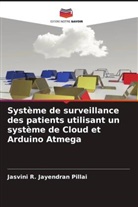 Jasvini R. Jayendran Pillai - Système de surveillance des patients utilisant un système de Cloud et Arduino Atmega