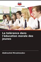 Abdirashid Mirzahmedov - La tolérance dans l'éducation morale des jeunes