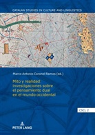 Marco Antonio Coronel Ramos, Antonio Cortijo Ocaña, Vicent Martines - Mito y realidad: investigaciones sobre el pensamiento dual en el mundo occidental