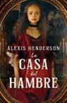 Alexis Henderson - Casa del Hambre, La