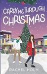 Rachel Holm - Carry Me Through Christmas