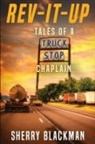 Sherry Blackman - REV-IT-UP, Tales of a Truck Stop Chaplain