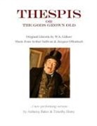 Anthony Baker, W. S. Gilbert, Arthur Sullivan - Thespis Or The Gods Grown Old