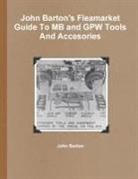 John Barton - John Barton's Fleamarket Guide To MB and GPW Tools And Accesories