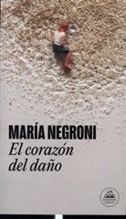 Maria Negroni - El corazon del daño