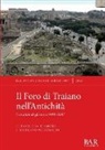 Elisabetta Bianchi, Roberto Meneghini - Il Foro di Traiano nell'Antichità