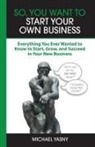 Michael Yasny - So, You Want to Start Your Own Business