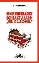 Sky-Robyn McFox - Die Weil er das so will. Erziehung