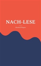 Eberhard Wagner - NACH-LESE