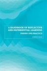 Jennifer Moon, Jennifer A Moon, Jennifer A. Moon, Jennifer A. (University of Bournemouth Moon, Moon Jennifer A. - Handbook of Reflective and Experimental Learning