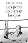 Erri De Luca - Los peces no cierran los ojos