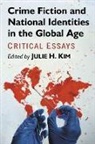 Julie H. Kim, Kim Julie H. - Crime Fiction and National Identities in the Global Age