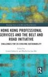 Linda Chelan (City University of Hong Kong) Mo Li, Linda Chelan Mo Li, Phyllis Lai Lan Li Mo, Linda Chelan Li, Linda Chelan (City University of Hong Kong) Li, Phyllis Lai Lan Mo - Hong Kong Professional Services and the Belt and Road Initiative