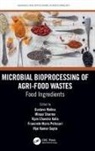 Gustavo Sharma Molina, Gustavo Usmani Molina, Rachid Benhida, Vijai Kumar Gupta, Vipin Chandra Kalia, Ramesh Chander Kuhad... - Microbial Bioprocessing of Agri-Food Wastes