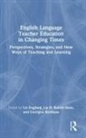 Liz (Shenandoah University England, Liz Kamhi-Stein England, Liz Kormpas England, Liz England, Liz (Shenandoah University England, Lía D Kamhi-Stein... - English Language Teacher Education in Changing Times