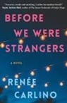 Renee Carlino - Before We Were Strangers