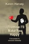 Karen Harvey - I Promise I'll Make You Happy