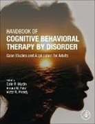 Colin R. Martin, Colin R. (Professor of Clinical Psychobiol Martin, Colin R.n. (Professor of Clinical Psychobi Martin, Colin R Martin, Colin (Professor of Clinical Psychobiolo R Martin, Colin R Martin... - Handbook of Cognitive Behavioral Therapy By Disorder