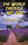 Alexandra Szabo - The World Through My Eyes