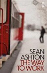 Dr Sean Ashton, Sean Ashton - The Way to Work